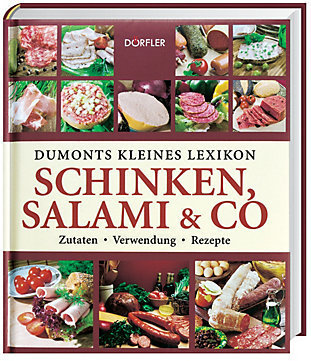 Schinken, Salami & Co (Dumonts kleines Lexikon: Zutaten, Verwendung, Rezepte v. Wehmeyer & Pehle)