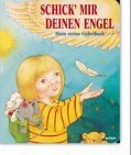 Schick' mir deinen Engel - Mein erstes Gebetbuch (Beate Cornelius & Carola Gutwill)