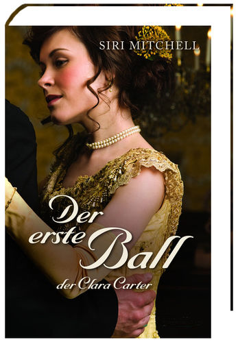 Der erste Ball der Clara Carter (v. Siri Mitchel)