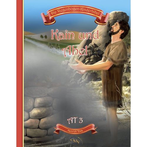 AT 3: Kain und Abel (Die Regenbogen-Kinderbibel - v. Heinrich Töws)