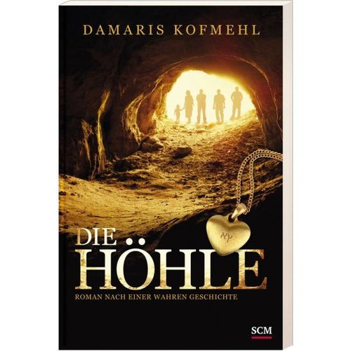 Die Höhle (Roman nach einer wahren Geschichte - Damaris Kofmehl)