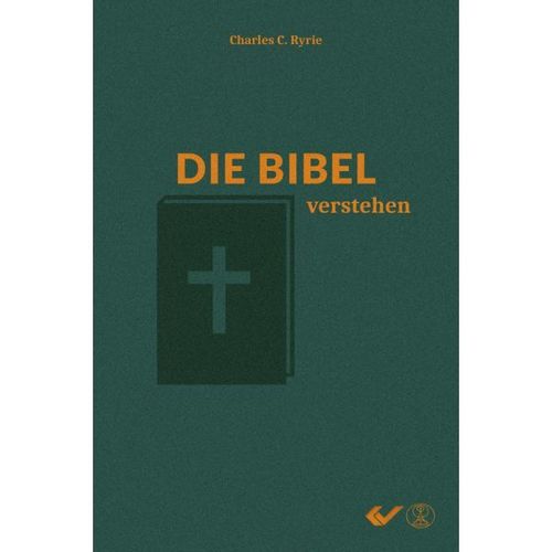 Die Bibel verstehen - Das Handbuch systematischer Theologie für Jedermann (Charles C. Ryrie)