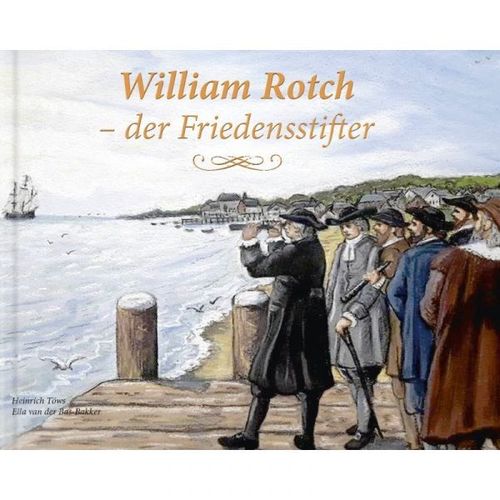 William Rotch - der Friedensstifter (Heinrich Töws & Alberte Jonkers)