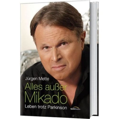 Alles außer Mikado - Leben trotz Parkinson (Jürgen Mette)