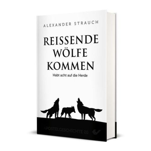 Reissende Wölfe kommen - Habt acht auf die Herde (Alexander Strauch)