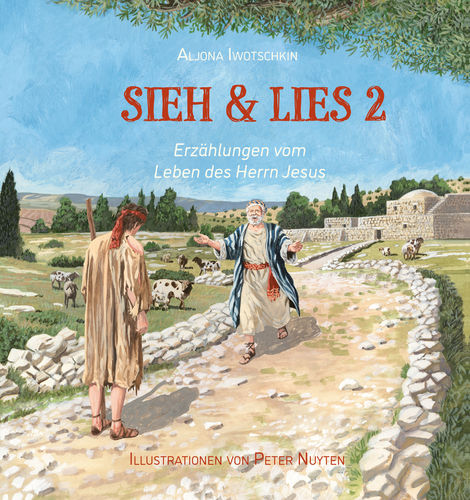Sieh & Lies - Erzählungen vom Leben des Herrn Jesus (Band 2) (Aljona Iwotschkin)