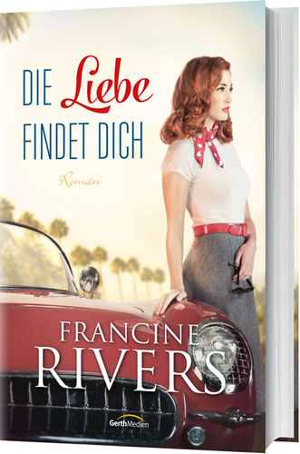 Die Liebe findet dich (v. Francine Rivers)