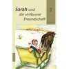 Sarah und die verlorene Freundschaft (Margaret Epp - Band 3)