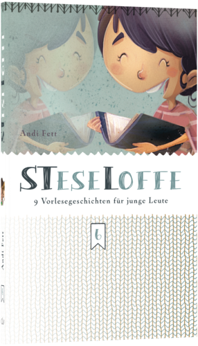 STeseLoffe - 9 Vorlesegeschichten für junge Leute (Andreas Fett)