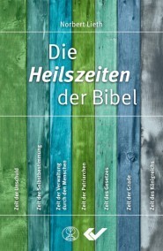 Die Heilszeiten der Bibel (v. Norbert Lieth)