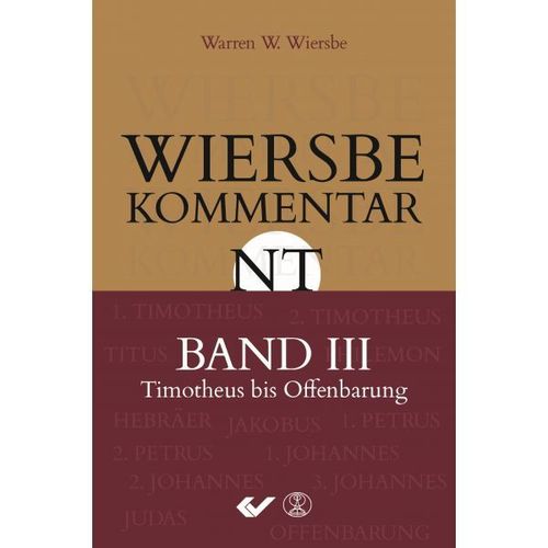 Wiersbe Kommentar NT - Timotheus bis Offenbarung (3. Band - Warren W. Wiersbe)