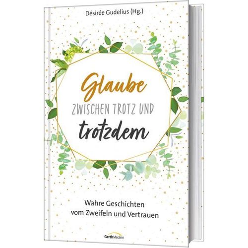 Glaube zwischen Trotz und trotzdem (Désirée Gudelius (Hrsg.))