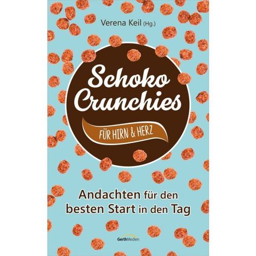 Schoko-Crunchies für Hirn & Herz (Verena Keil - Hrsg.)