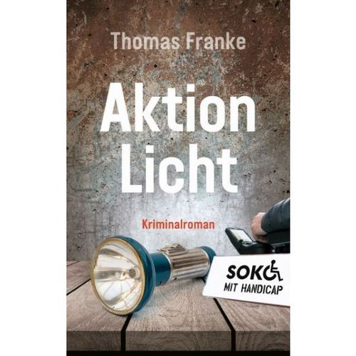Soko mit Handicap: Aktion Licht (Thomas Franke), Band 2