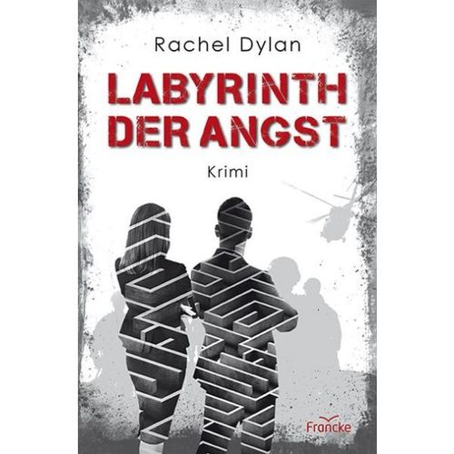 Labyrinth der Angst (Rachel Dylan)